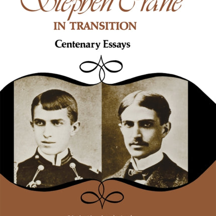 Stephen Crane in Transition: Centenary Essays