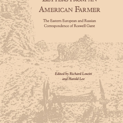 Letters from an American Farmer: The Eastern European and Russian Correspondence of Roswell Garst