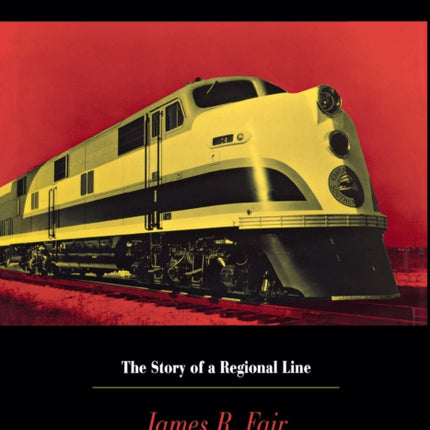 Louisiana and Arkansas Railway: The Story of a Regional Line