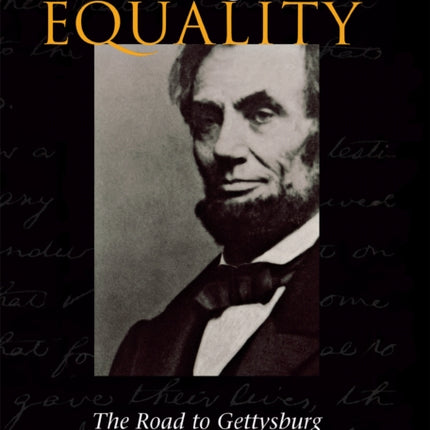 Lincoln's Quest for Equality: The Road to Gettysburg