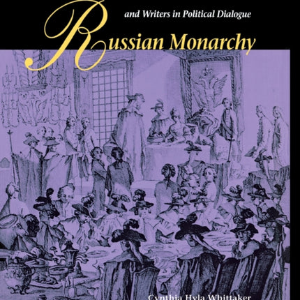 Russian Monarchy: Eighteenth-Century Rulers and Writers in Political Dialogue