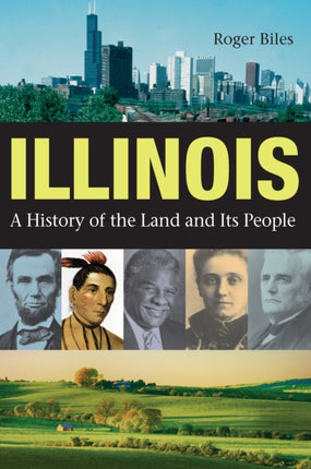 Illinois: A History of the Land and Its People