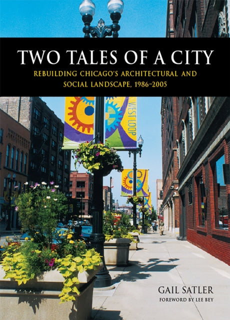 Two Tales of a City: Rebuilding Chicago's Architectural and Social Landscape, 1986–2005