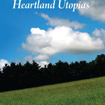 Heartland Utopias