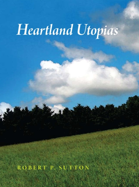 Heartland Utopias