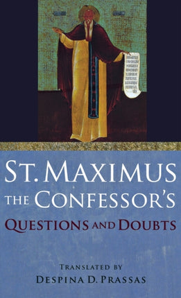 St. Maximus the Confessors Questions and Doubts
