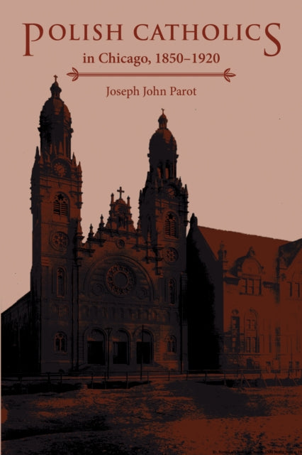 Polish Catholics in Chicago 18501920