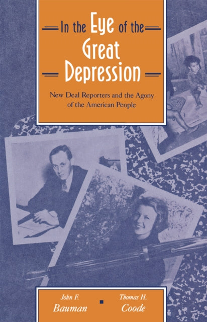 In the Eye of the Great Depression: New Deal Reporters and the Agony of the American People