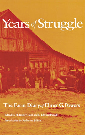 Years of Struggle: The Farm Diary of Elmer G. Powers