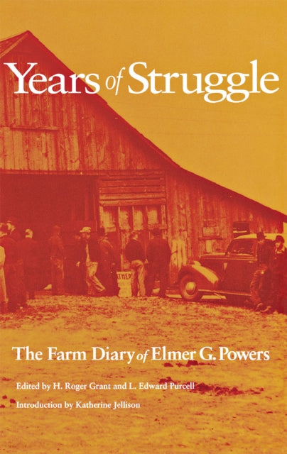 Years of Struggle: The Farm Diary of Elmer G. Powers