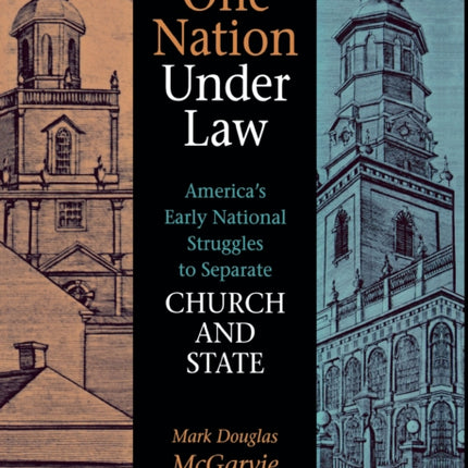 One Nation under Law: America's Early National Struggles to Separate Church and State