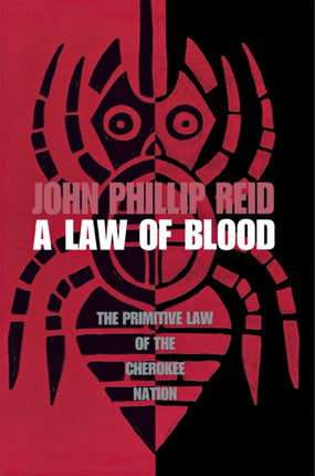 A Law of Blood: The Primitive Law of the Cherokee Nation