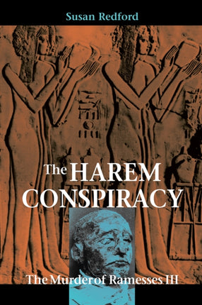 The Harem Conspiracy: The Murder of Ramesses III