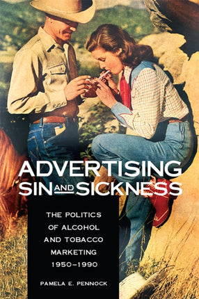 Advertising Sin and Sickness  The Politics of