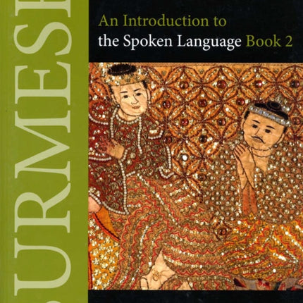 Burmese (Myanmar): An Introduction to the Spoken Language, Book 2