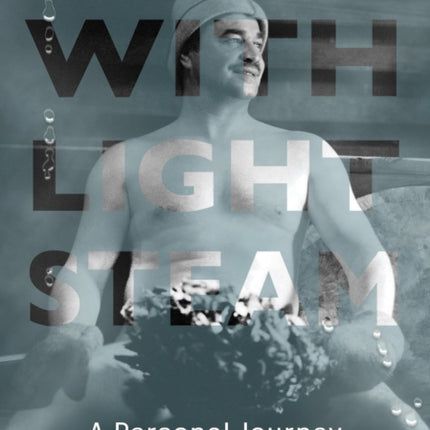 With Light Steam: A Personal Journey through the Russian Baths