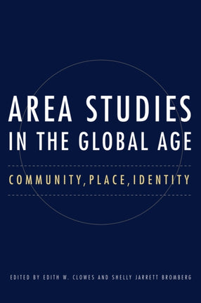 Area Studies in the Global Age: Community, Place, Identity