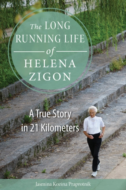 The Long Running Life of Helena Zigon  A True