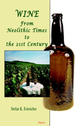 Wine From Neolithic Times To The 21st Century