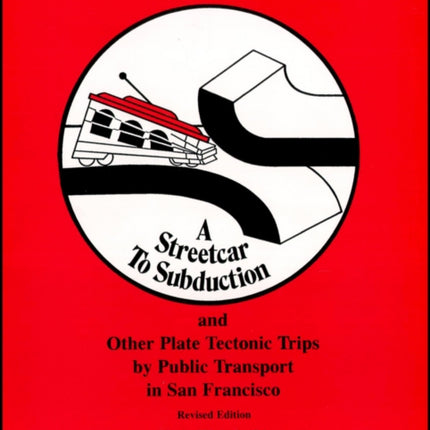 A Streetcar to Subduction and Other Plate Tectonic Trips by Public Transport in San Francisco