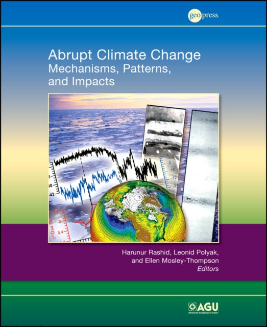 Abrupt Climate Change: Mechanisms, Patterns, and Impacts