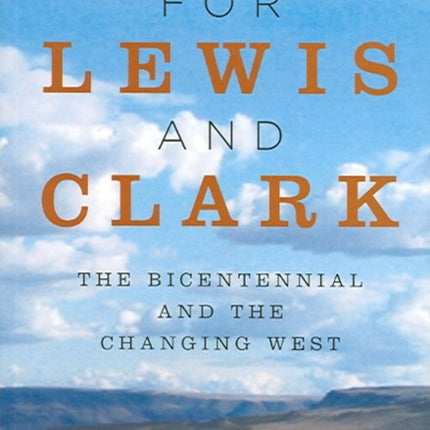 Waiting for Lewis and Clark: The Bicentennial and the Changing West