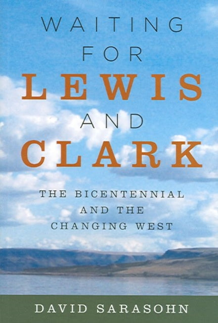 Waiting for Lewis and Clark: The Bicentennial and the Changing West