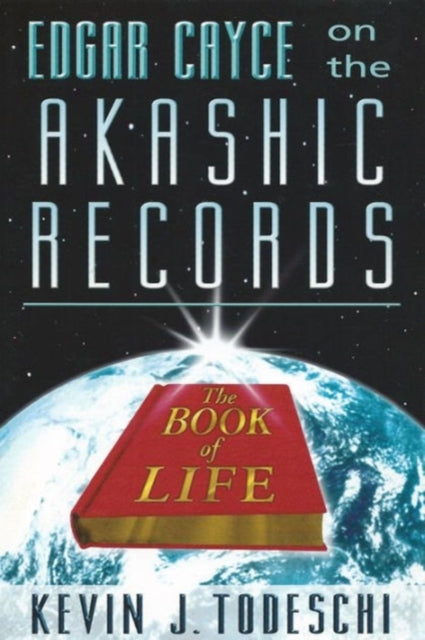 Edgar Cayce on the Akashic Records, the Book of Life