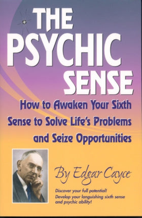 Psychic Sense: How to Awaken Your Sixth Sense to Solve Lifes Problems and Sieze Opportunities