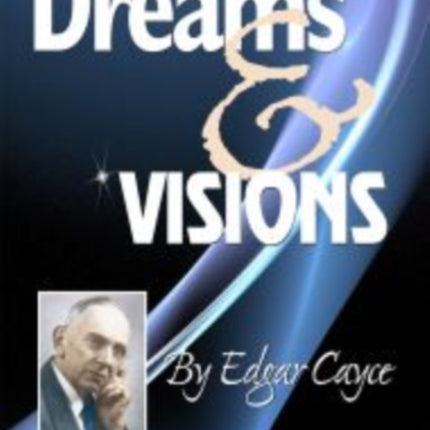 Dreams and Visions