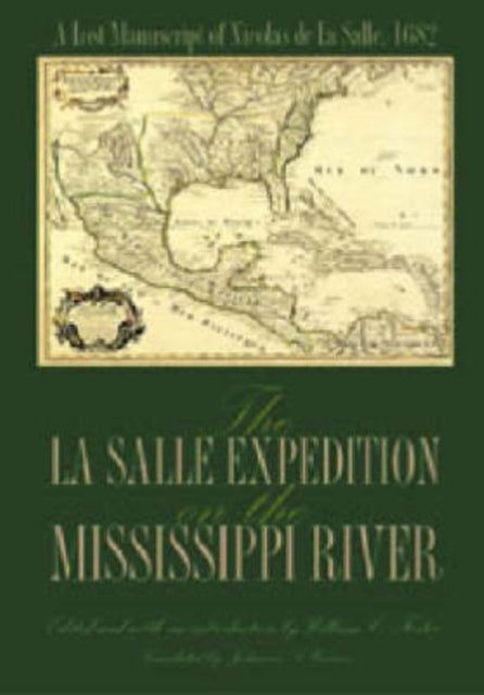 The La Salle Expedition on the Mississippi River  A Lost Manuscript of Nicolas De La Salle