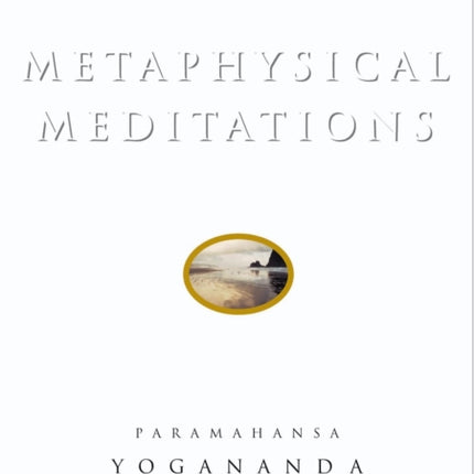 Metaphysical Meditations: Universal Prayers, Affirmations, and Visualizations