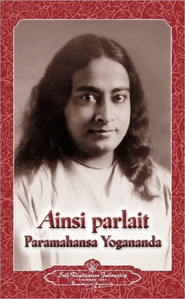 Ainsi parlait Paramahansa Yogananda Sayings of Yogananda