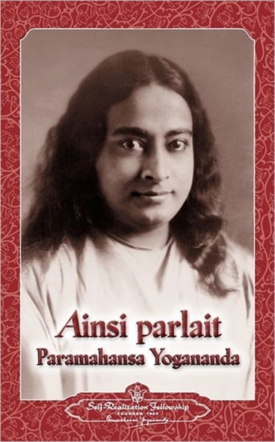 Ainsi parlait Paramahansa Yogananda Sayings of Yogananda