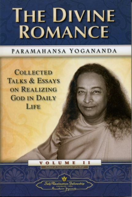 Divine Romance: Collected Talks and Essays on Realizing God in Daily Life: v. 2