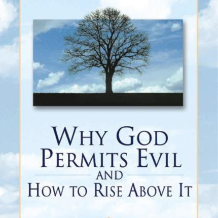 Why God Permits Evil and How to Rise Above it