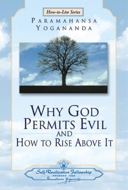 Why God Permits Evil and How to Rise Above it