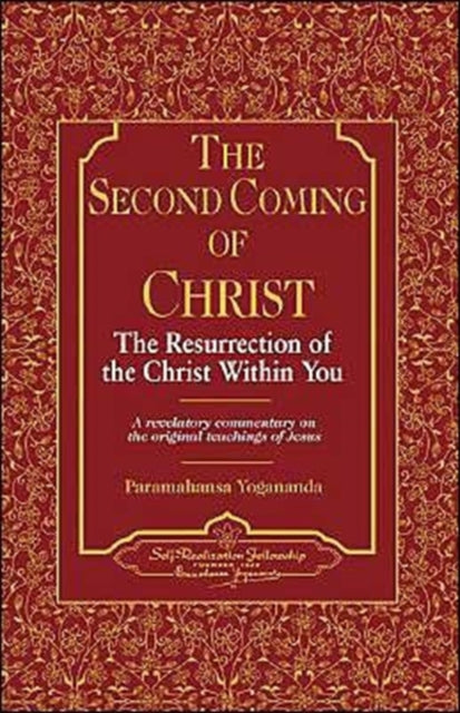 The Second Coming of Christ: The Resurrection of the Christ within You