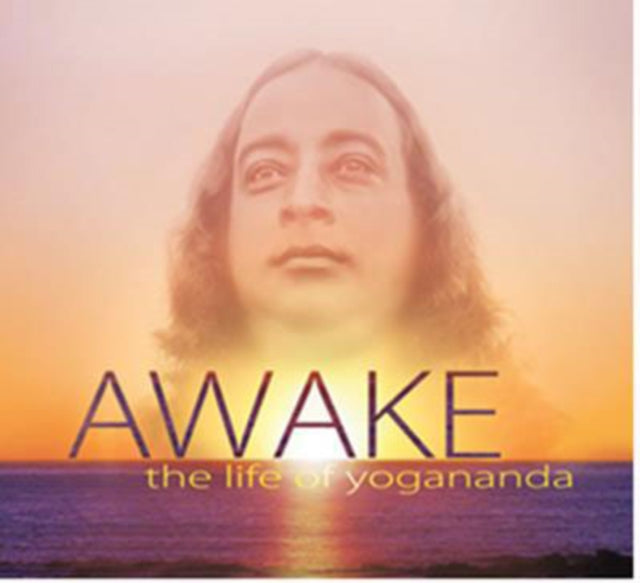 Awake: the Life of Yogananda: Based on the Documentary Film by Paolo Di Florio and Lisa Leeman