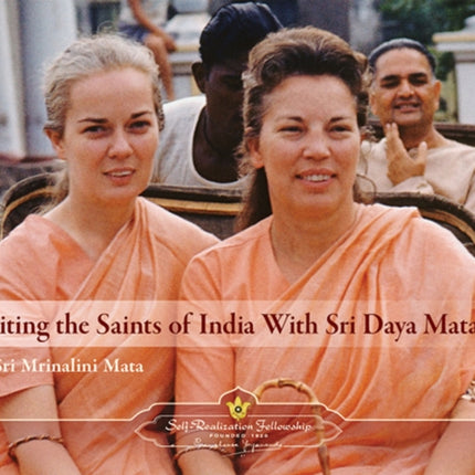 Visiting the Saints of India with Sri Daya Mata