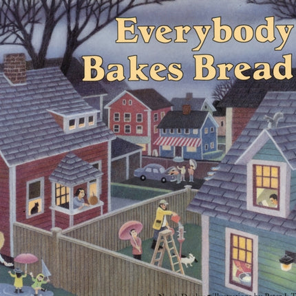 Everybody Bakes Bread