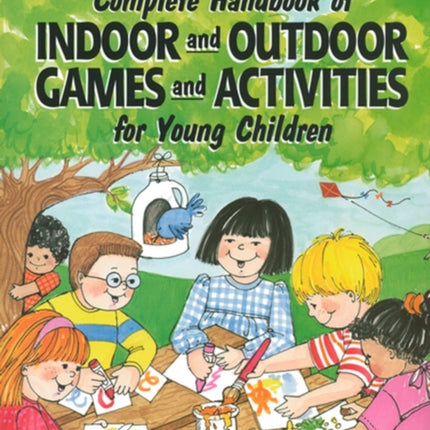 Complete Handbook of Indoor and Outdoor Games and