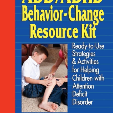 ADD  ADHD BehaviorChange Resource Kit