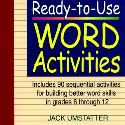 Ready-to-Use Word Activities: Unit 1, Includes 90 Sequential Activities for Building Better Word Skills in Grades 6 through 12