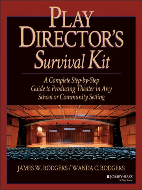 Play Director's Survival Kit: A Complete Step-by-Step Guide to Producing Theater in Any School or Community Setting