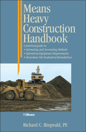 Means Heavy Construction Hndbook A Practical Guide to Estimating and Accounting Methods OperationsEquipment Requirements Hazardous Site Evaluat 27 RSMeans