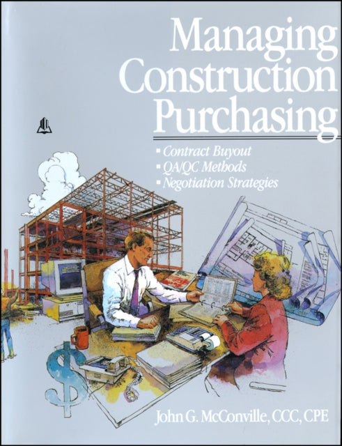 Managing Construction Purchasing: Contract Buyout; QA/QC Methods; Negotiation Strategies