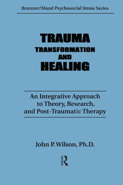 Trauma Transformation And Healing An Integrated