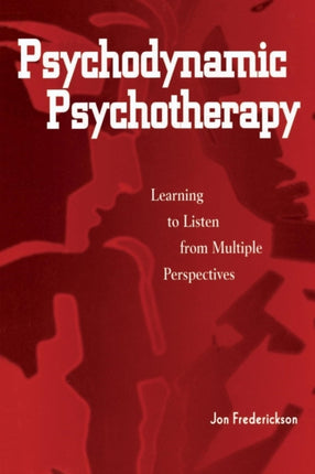 Psychodynamic Psychotherapy Learning to Listen