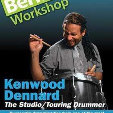 Kenwood Dennard  The StudioTouring Drummer Successful Drumming Tips from One of the Most InDemand Players Today Berklee Workshop